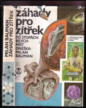 Záhady pro zítřek : Po stopách bílých míst vědy dneška - Milan Bauman (1988, Práce) - ID: 169509