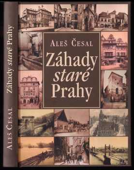 Záhady staré Prahy - Aleš Česal (2009, Levné knihy) - ID: 818373