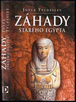 Záhady starého Egypta - Joyce A Tyldesley (2001, Domino) - ID: 680000