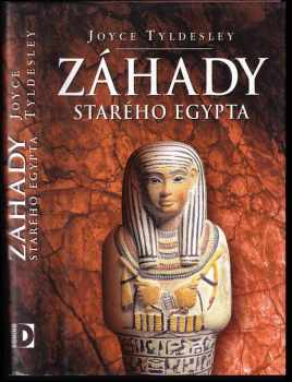 Záhady starého Egypta - Joyce A Tyldesley (2001, Domino) - ID: 583456