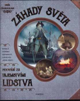 Štěpánka Sekaninová: Záhady světa : deník záhadologa : putování za tajemstvími lidstva