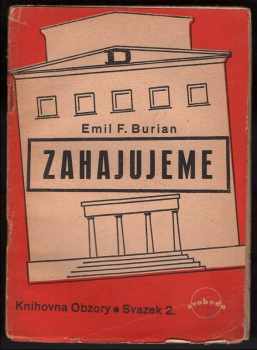 Emil František Burian: Zahajujeme