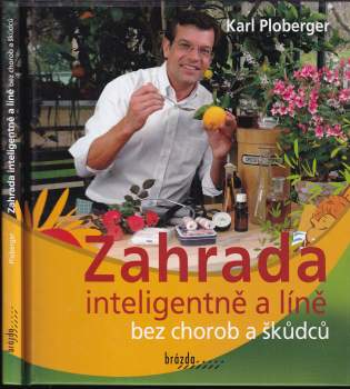 Karl Ploberger: Zahrada inteligentně a líně bez chorob a škůdců