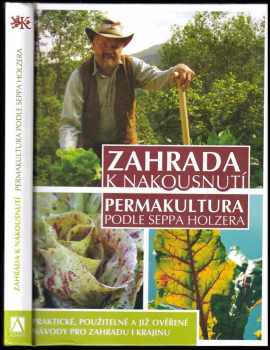 Sepp Holzer: Zahrada k nakousnutí