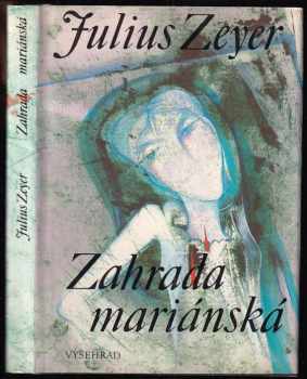 Julius Zeyer: Zahrada mariánská