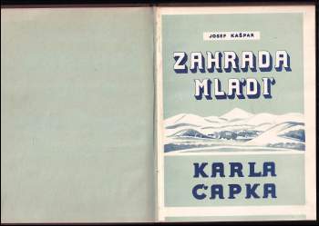 Josef Kaspar: Zahrada mládí Karla Čapka
