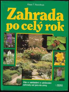 Zahrada po celý rok - Miroslav Volf, Klaas T Noordhuis (2001, Rebo) - ID: 724177