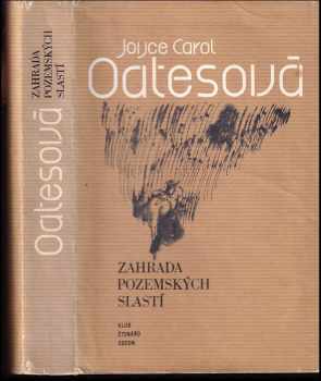 Joyce Carol Oates: Zahrada pozemských slastí