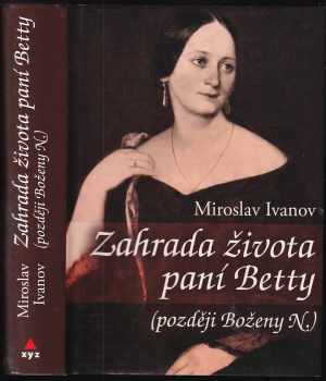 Miroslav Ivanov: Zahrada života paní Betty (později Boženy N).