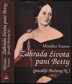 Miroslav Ivanov: Zahrada života paní Betty (později Boženy N).