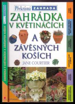 Jane Courtier: Zahrádka v květináčích a závěsných koších