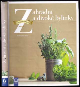 Zahradní a divoké bylinky : poklady z přírody