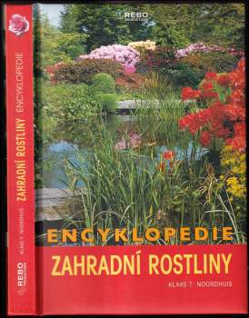 Zahradní rostliny : encyklopedie - Klaas T Noordhuis (2006, Rebo) - ID: 1004527