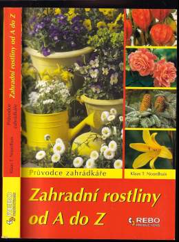 Zahradní rostliny : encyklopedie - Klaas T Noordhuis (2008, Rebo) - ID: 1195768