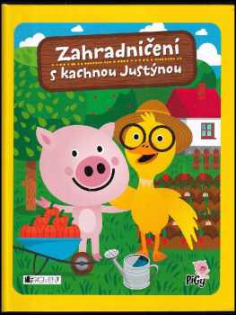 Zuzana Pavésková: Zahradničení s kachnou Justýnou
