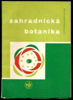 Anna Horynová: Zahradnická botanika - učební text pro zemědělská odborná učiliště učební odbor zahradník