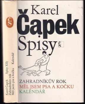 Zahradníkův rok ; Měl jsem psa a kočku ; Kalendář - Karel Čapek (1983, Československý spisovatel) - ID: 626140