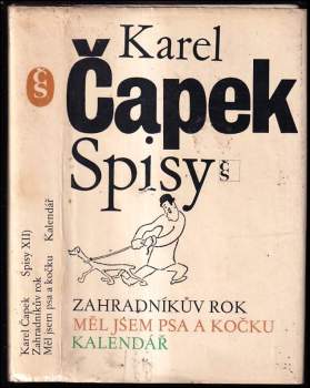 Zahradníkův rok ; Měl jsem psa a kočku ; Kalendář - Karel Čapek (1983, Československý spisovatel) - ID: 758182