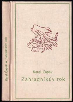Zahradníkův rok : Pro poučení všech zahrádkářů - Karel Čapek (1939, František Borový) - ID: 770574