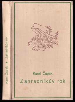 Zahradníkův rok : Pro poučení všech zahrádkářů - Karel Čapek (1939, František Borový) - ID: 735240