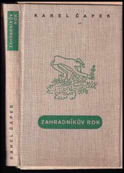 Zahradníkův rok : Pro poučení všech zahrádkářů - Karel Čapek (1939, František Borový) - ID: 1837432