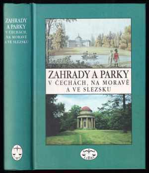 Božena Pacáková-Hošťálková: Zahrady a parky v Čechách, na Moravě a ve Slezsku