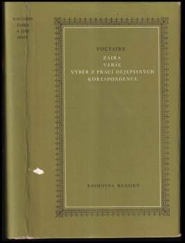 Voltaire: Zaira ; Verše ; Výběr z prací dějepisných ; Korespondence