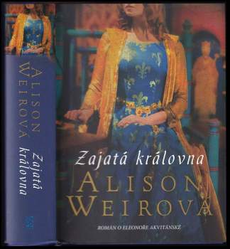 Alison Weir: Zajatá královna