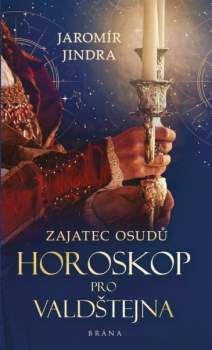 Zajatec osudů - horoskop pro Valdštejna