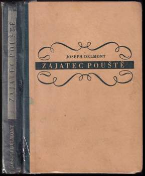 Zajatec pouště : román - Joseph Delmont (1929, Jos. R. Vilímek) - ID: 761978