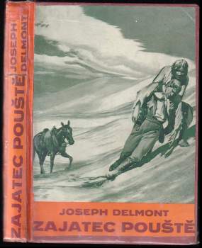 Zajatec pouště : román - Joseph Delmont (1929, Jos. R. Vilímek) - ID: 762088