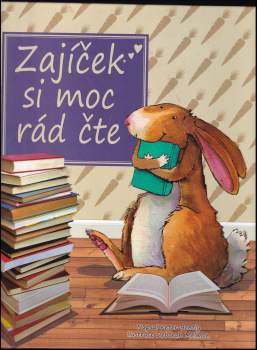 Peter Bently: Zajíček si moc rád čte