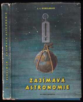 Jakov Isidorovič Perel'man: Zajímavá astronomie