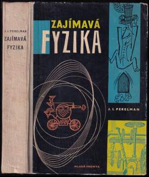 Zajímavá fyzika - Jakov Isidorovič Perel'man (1962, Mladá fronta) - ID: 761020