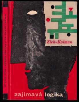 Arnošt Kolman: Zajímavá logika - sbírka řešených příkladů s úvodem do výrokového a třídového kalkulu