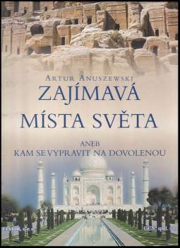 Artur Anuszewski: Zajímavá místa světa