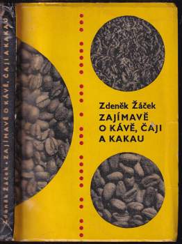 Zdeněk Žáček: Zajímavě o kávě, čaji a kakau