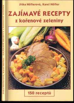 Jitka Höflerová: Zajímavé recepty z kořenové zeleniny