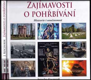 Jaroslav Kocourek: Zajímavosti o pohřbívání : historie i současnost