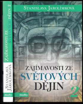 Stanislava Jarolímková: Zajímavosti ze světových dějin