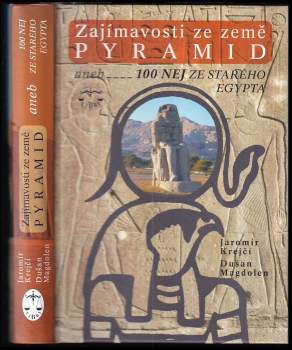 Zajímavosti ze země pyramid, aneb, 100 NEJ ze starého Egypta