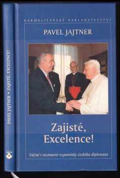 Pavel Jajtner: Zajisté, Excelence!