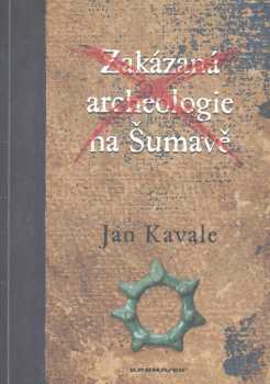 Zakázaná archeologie na Šumavě