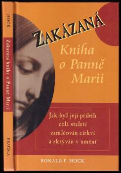 Ronald F Hock: Zakázaná kniha o Panně Marii