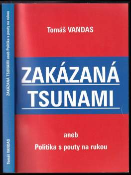 Zakázaná tsunami, aneb, Politika s pouty na rukou