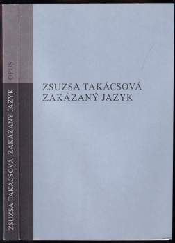 Zsuzsa Takács: Zakázaný jazyk