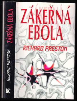 Zákeřná Ebola - Richard Preston (1996, Knižní klub) - ID: 790213
