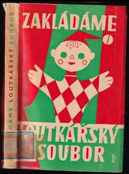 Zakládáme loutkářský soubor : příručka pro začínající loutkářské soubory