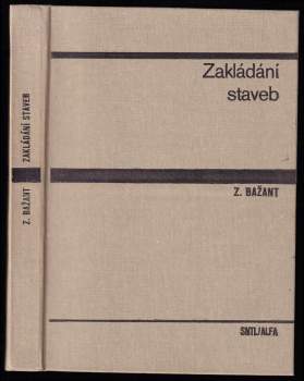 Zdeněk Bažant: Zakládání staveb
