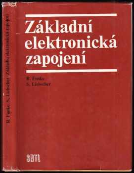 Základní elektronická zapojení - Rainer Funke, Siegfried Liebscher (1976, Státní nakladatelství technické literatury) - ID: 647639
